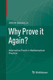 Why Prove It Again?: Alternative Proofs in Mathematical Practice (Softcover Reprint of the Original 1st 2015)