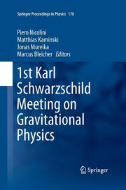 1st Karl Schwarzschild Meeting on Gravitational Physics (Softcover Reprint of the Original 1st 2016)