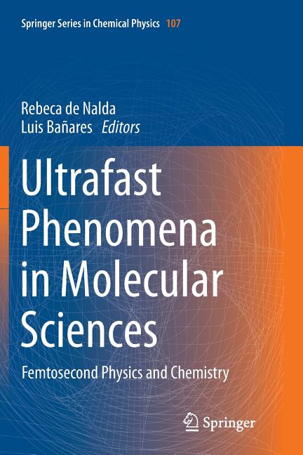 Ultrafast Phenomena in Molecular Sciences: Femtosecond Physics and Chemistry (Softcover Reprint of the Original 1st 2014)