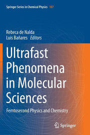 Ultrafast Phenomena in Molecular Sciences: Femtosecond Physics and Chemistry (Softcover Reprint of the Original 1st 2014)