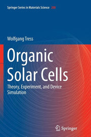 Organic Solar Cells: Theory, Experiment, and Device Simulation (Softcover Reprint of the Original 1st 2014)