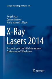 X-Ray Lasers 2014: Proceedings of the 14th International Conference on X-Ray Lasers (Softcover Reprint of the Original 1st 2016)