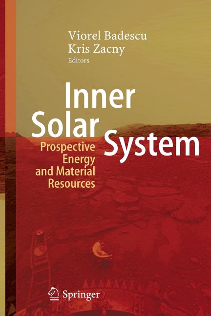 Inner Solar System: Prospective Energy and Material Resources (Softcover Reprint of the Original 1st 2015)