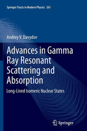 Advances in Gamma Ray Resonant Scattering and Absorption: Long-Lived Isomeric Nuclear States (Softcover Reprint of the Original 1st 2015)