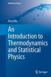 An Introduction to Thermodynamics and Statistical Physics (Softcover Reprint of the Original 1st 2015)