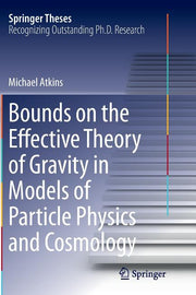 Bounds on the Effective Theory of Gravity in Models of Particle Physics and Cosmology (Softcover Reprint of the Original 1st 2014)