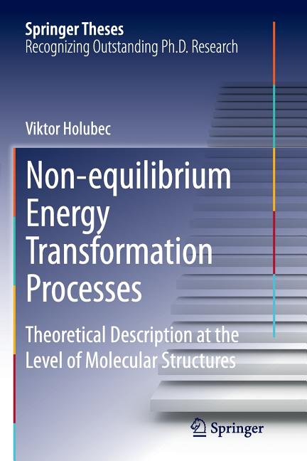 Non-Equilibrium Energy Transformation Processes: Theoretical Description at the Level of Molecular Structures (Softcover Reprint of the Original 1st 2