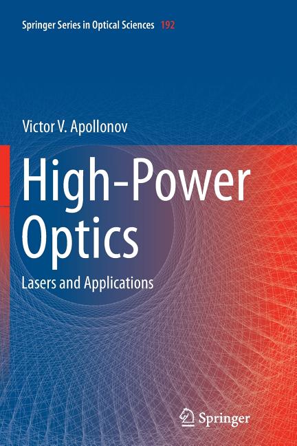 High-Power Optics: Lasers and Applications (Softcover Reprint of the Original 1st 2015)