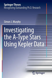 Investigating the A-Type Stars Using Kepler Data (Softcover Reprint of the Original 1st 2015)