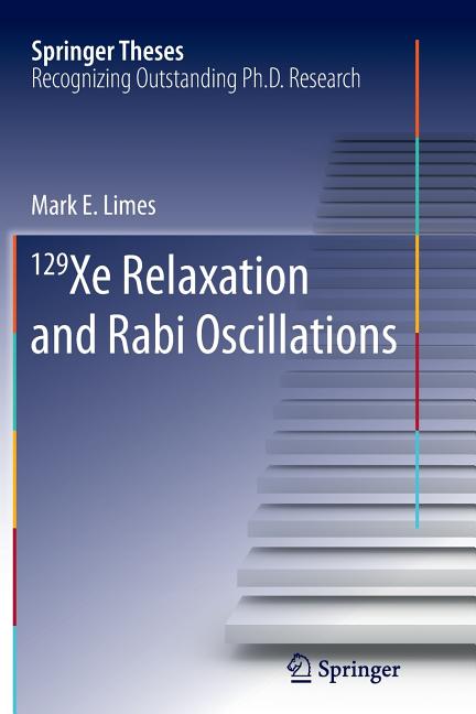 129 Xe Relaxation and Rabi Oscillations (Softcover Reprint of the Original 1st 2015)
