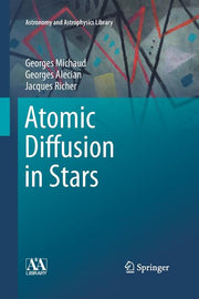 Atomic Diffusion in Stars (Softcover Reprint of the Original 1st 2015)