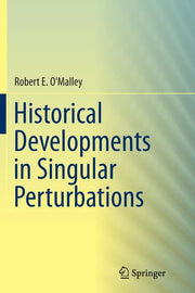 Historical Developments in Singular Perturbations (Softcover Reprint of the Original 1st 2014)