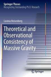Theoretical and Observational Consistency of Massive Gravity (Softcover Reprint of the Original 1st 2015)