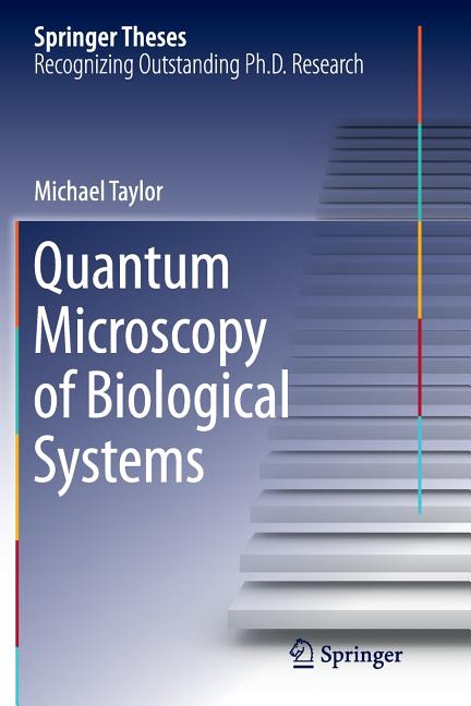 Quantum Microscopy of Biological Systems (Softcover Reprint of the Original 1st 2015)