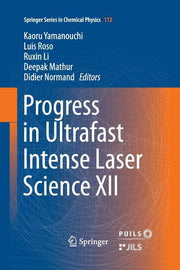 Progress in Ultrafast Intense Laser Science XII (Softcover Reprint of the Original 1st 2015)