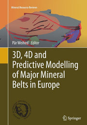 3d, 4D and Predictive Modelling of Major Mineral Belts in Europe (Softcover Reprint of the Original 1st 2015)