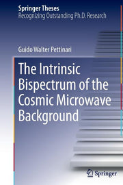 The Intrinsic Bispectrum of the Cosmic Microwave Background (Softcover Reprint of the Original 1st 2016)