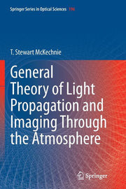 General Theory of Light Propagation and Imaging Through the Atmosphere (Softcover Reprint of the Original 1st 2016)