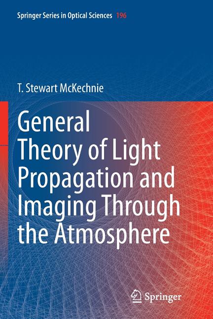 General Theory of Light Propagation and Imaging Through the Atmosphere (Softcover Reprint of the Original 1st 2016)