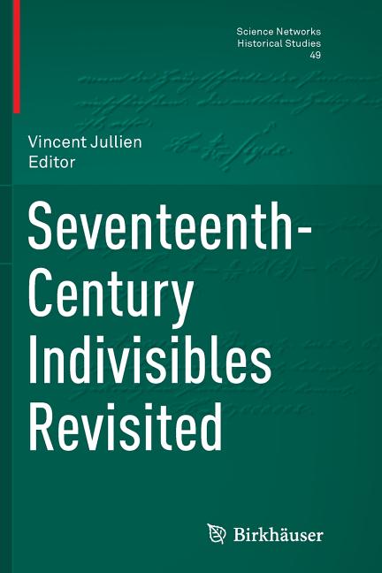 Seventeenth-Century Indivisibles Revisited (Softcover Reprint of the Original 1st 2015)