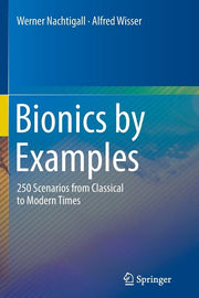 Bionics by Examples: 250 Scenarios from Classical to Modern Times (Softcover Reprint of the Original 1st 2015)