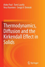 Thermodynamics, Diffusion and the KirKendall Effect in Solids (Softcover Reprint of the Original 1st 2014)
