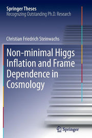 Non-Minimal Higgs Inflation and Frame Dependence in Cosmology (Softcover Reprint of the Original 1st 2014)