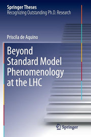 Beyond Standard Model Phenomenology at the Lhc (Softcover Reprint of the Original 1st 2014)