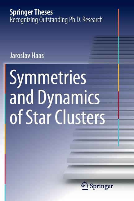 Symmetries and Dynamics of Star Clusters (Softcover Reprint of the Original 1st 2014)