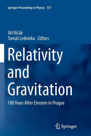 Relativity and Gravitation: 100 Years After Einstein in Prague (Softcover Reprint of the Original 1st 2014)