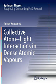 Collective Atom-Light Interactions in Dense Atomic Vapours (Softcover Reprint of the Original 1st 2014)