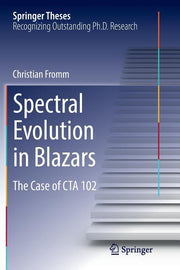 Spectral Evolution in Blazars: The Case of CTA 102 (Softcover Reprint of the Original 1st 2015)