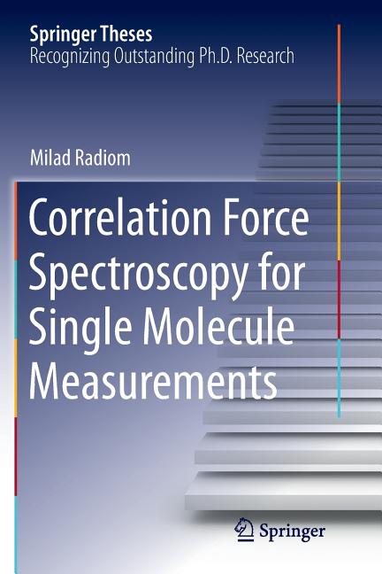 Correlation Force Spectroscopy for Single Molecule Measurements (Softcover Reprint of the Original 1st 2015)