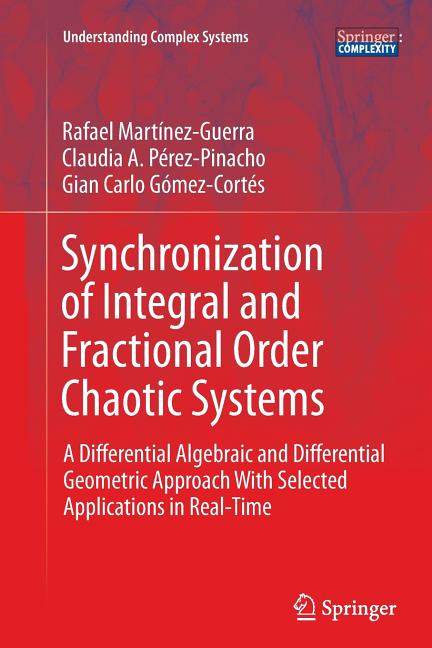Synchronization of Integral and Fractional Order Chaotic Systems: A Differential Algebraic and Differential Geometric Approach with Selected Applicati