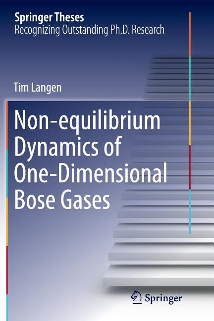 Non-Equilibrium Dynamics of One-Dimensional Bose Gases (Softcover Reprint of the Original 1st 2015)