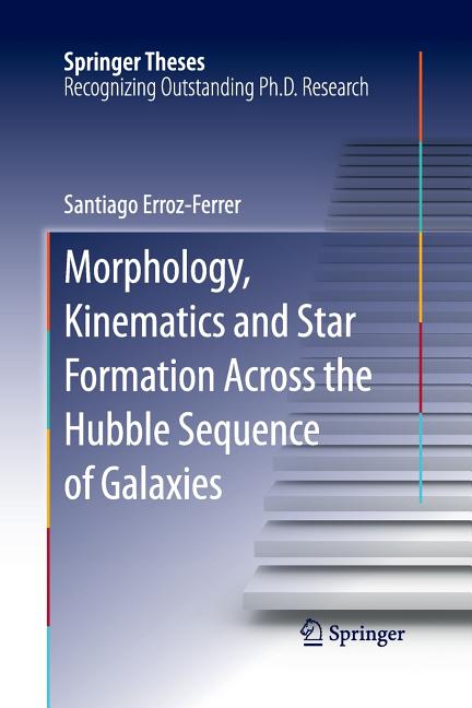 Morphology, Kinematics and Star Formation Across the Hubble Sequence of Galaxies (Softcover Reprint of the Original 1st 2016)