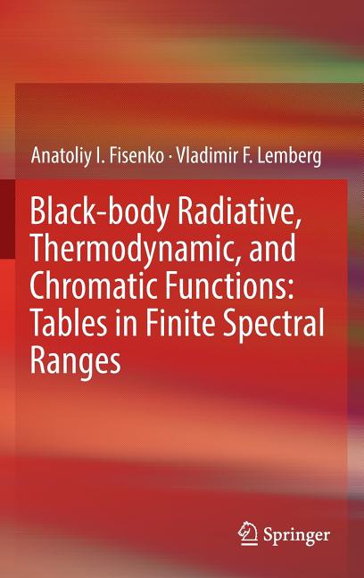 Black-Body Radiative, Thermodynamic, and Chromatic Functions: Tables in Finite Spectral Ranges (2016)