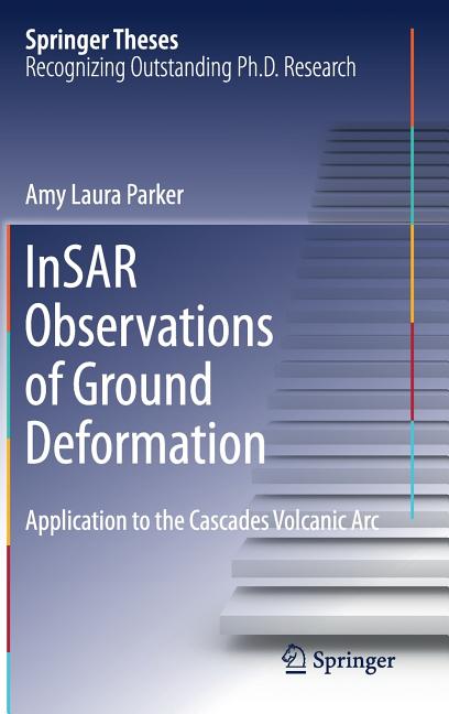 Insar Observations of Ground Deformation: Application to the Cascades Volcanic ARC (2017)