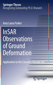 Insar Observations of Ground Deformation: Application to the Cascades Volcanic ARC (2017)
