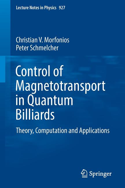 Control of Magnetotransport in Quantum Billiards: Theory, Computation and Applications (2017)