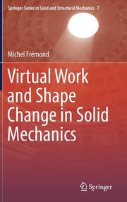 Virtual Work and Shape Change in Solid Mechanics (2017)