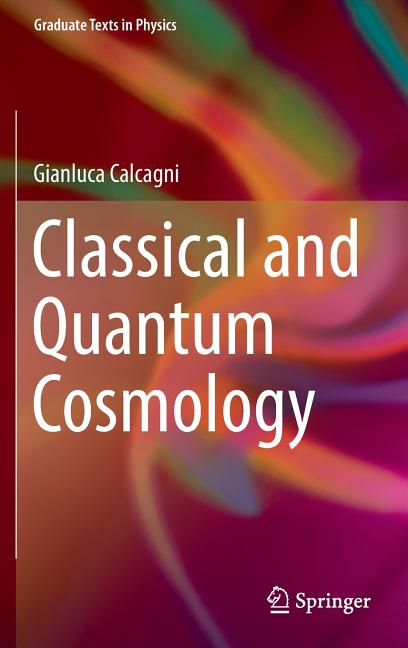 Classical and Quantum Cosmology (2017)