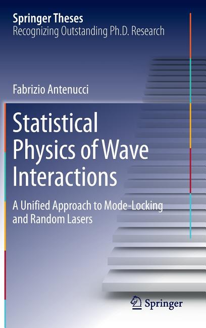 Statistical Physics of Wave Interactions: A Unified Approach to Mode-Locking and Random Lasers (2016)