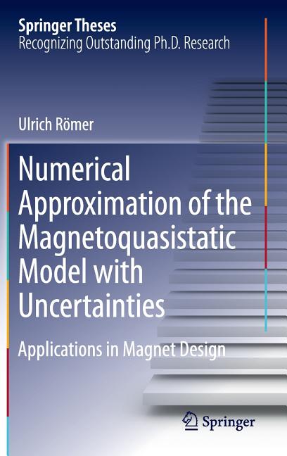 Numerical Approximation of the Magnetoquasistatic Model with Uncertainties: Applications in Magnet Design (2016)