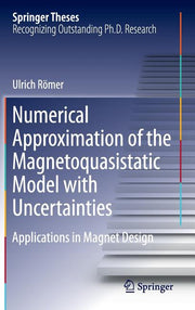 Numerical Approximation of the Magnetoquasistatic Model with Uncertainties: Applications in Magnet Design (2016)