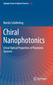 Chiral Nanophotonics: Chiral Optical Properties of Plasmonic Systems (2017)