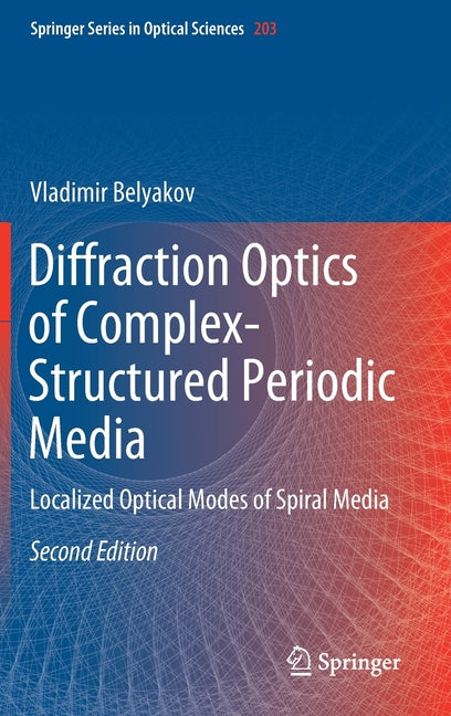 Diffraction Optics of Complex-Structured Periodic Media: Localized Optical Modes of Spiral Media (2019)