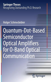 Quantum-Dot-Based Semiconductor Optical Amplifiers for O-Band Optical Communication (2017)