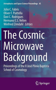The Cosmic Microwave Background: Proceedings of the II Jose Plinio Baptista School of Cosmology (2016)