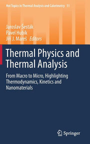 Thermal Physics and Thermal Analysis: From Macro to Micro, Highlighting Thermodynamics, Kinetics and Nanomaterials (2017)